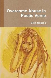 Cover image for Overcome Abuse In Poetic Verse