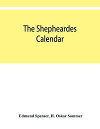 Cover image for The shepheardes calendar; the original edition of 1579 in photographic facsimile with an introduction