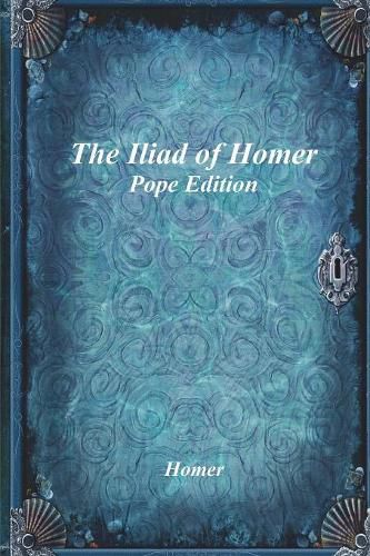 Cover image for The Iliad of Homer: Pope Edition