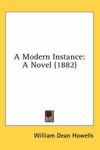 Cover image for A Modern Instance: A Novel (1882)