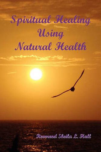 Cover image for Spiritual Healing Using Natural Health