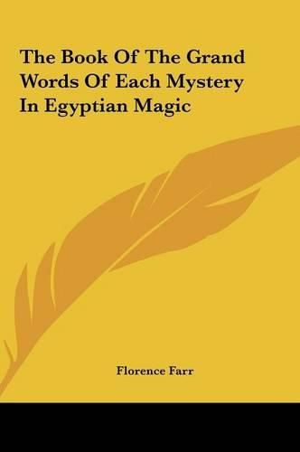 The Book of the Grand Words of Each Mystery in Egyptian Magithe Book of the Grand Words of Each Mystery in Egyptian Magic C