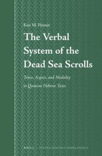 Cover image for The Verbal System of the Dead Sea Scrolls: Tense, Aspect, and Modality in Qumran Hebrew Texts