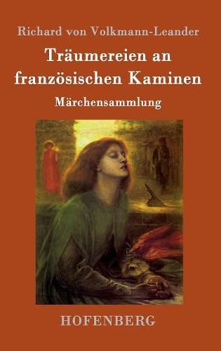 Traumereien an franzoesischen Kaminen: Marchensammlung