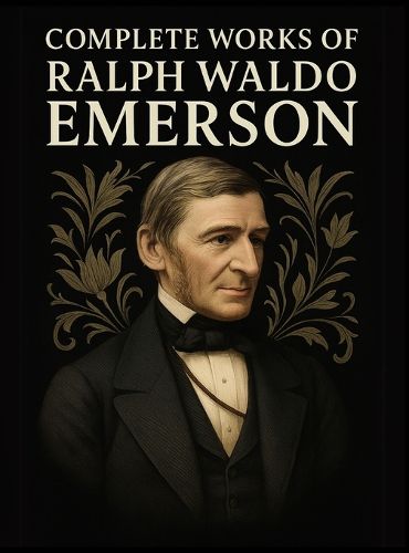 Cover image for Complete Works of Ralph Waldo Emerson