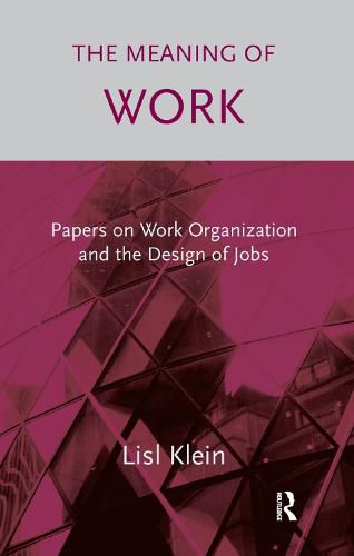 Cover image for The Meaning of Work: Papers on Work Organization and the Design of Jobs