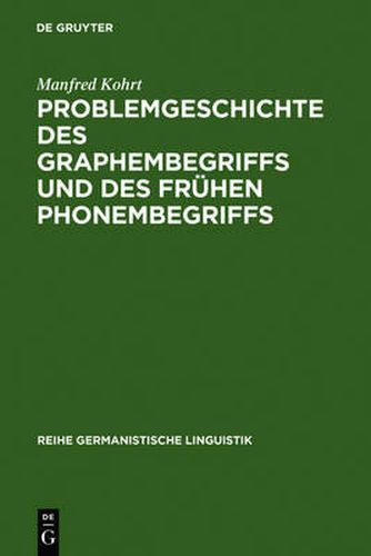Cover image for Problemgeschichte des Graphembegriffs und des fruhen Phonembegriffs