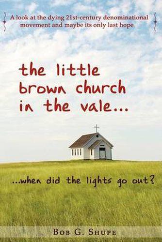 Cover image for The Little Brown Church in the Vale...When Did the Lights Go Out?