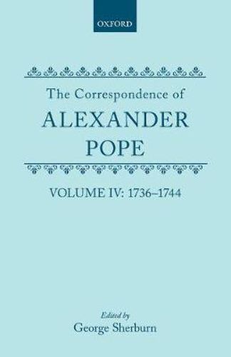 Cover image for The Correspondence of Alexander Pope: Volume IV: 1736-1744