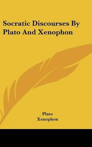 Cover image for Socratic Discourses by Plato and Xenophon