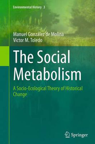 Cover image for The Social Metabolism: A Socio-Ecological Theory of Historical Change