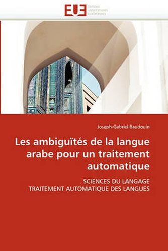 Cover image for Les Ambiguites de La Langue Arabe Pour Un Traitement Automatique