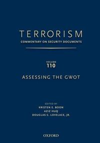Cover image for TERRORISM: Commentary on Security Documents Volume 110: ASSESSING THE GWOT