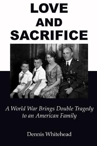 Cover image for Love and Sacrifice (2017): A World War Brings Double Tragedy to an American Family