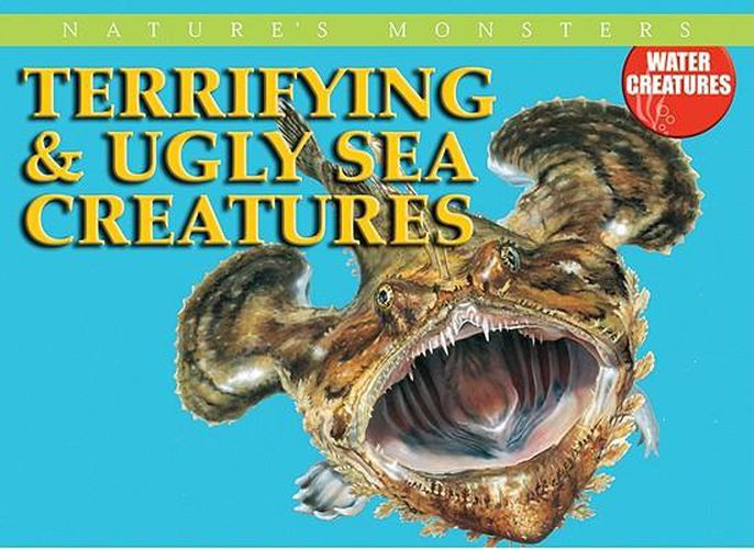 Cover image for Terrifying & Ugly Sea Creatures