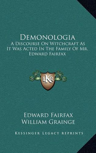 Cover image for Demonologia: A Discourse on Witchcraft as It Was Acted in the Family of Mr. Edward Fairfax