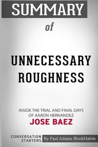 Cover image for Summary of Unnecessary Roughness by Jose Baez: Conversation Starters