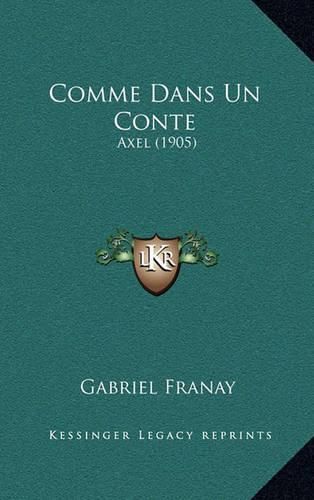 Cover image for Comme Dans Un Conte: Axel (1905)