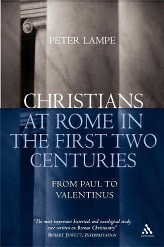 Cover image for Christians at Rome in the First Two Centuries: From Paul to Valentinus