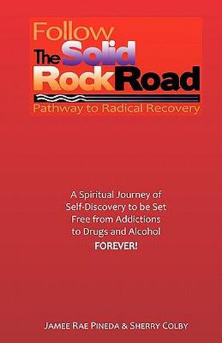 Cover image for Follow The Solid Rock Road: Pathway to Radical Recovery