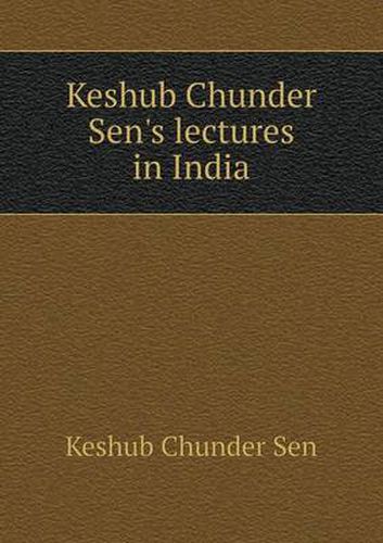 Keshub Chunder Sen's lectures in India