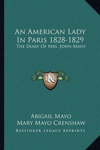 Cover image for An American Lady in Paris 1828-1829: The Diary of Mrs. John Mayo