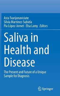 Cover image for Saliva in Health and Disease: The Present and Future of a Unique Sample for Diagnosis