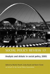 Cover image for Social Policy Review 17: Analysis and debate in social policy, 2005