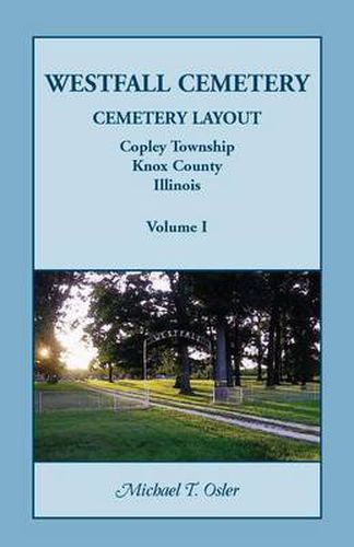 Cover image for Westfall Cemetery, Copley Township, Knox County, Illinois: Cemetery Layout