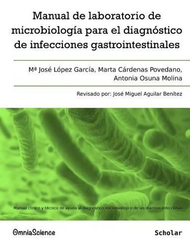 Cover image for Manual de laboratorio de microbiologia para el diagnostico de infecciones gastrointestinales: Manual clinico y tecnico de ayuda al diagnostico microbiologico de las diarreas infecciosas