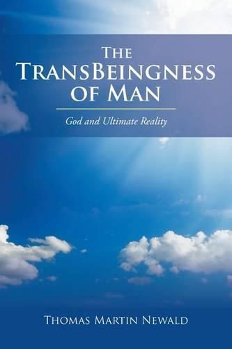 Cover image for The Transbeingness of Man: God and Ultimate Reality