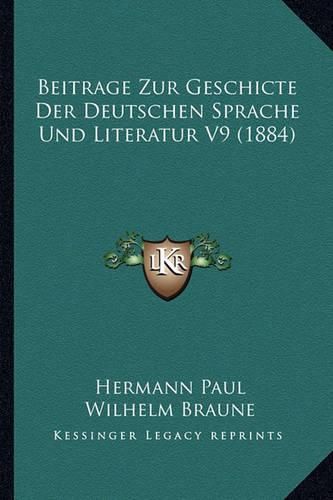 Beitrage Zur Geschicte Der Deutschen Sprache Und Literatur V9 (1884)