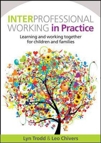 Cover image for Interprofessional Working in Practice: Learning and Working Together for Children and Families