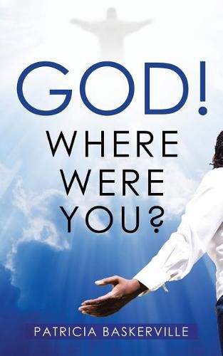 Cover image for God! Where Were You?