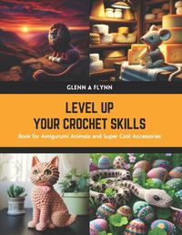 Cover image for Level Up Your Crochet Skills