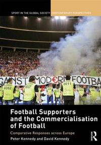 Cover image for Football Supporters and the Commercialisation of Football: Comparative Responses across Europe