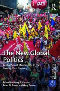 Cover image for The New Global Politics: Global Social Movements in the Twenty-First Century