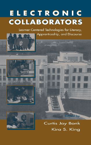 Cover image for Electronic Collaborators: Learner-centered Technologies for Literacy, Apprenticeship, and Discourse