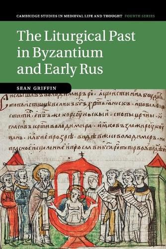 Cover image for The Liturgical Past in Byzantium and Early Rus