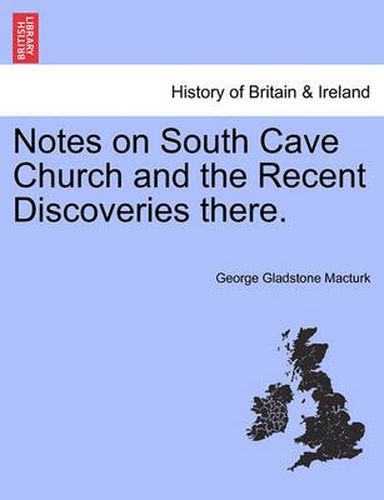 Cover image for Notes on South Cave Church and the Recent Discoveries There.