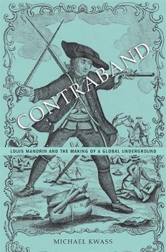 Cover image for Contraband: Louis Mandrin and the Making of a Global Underground