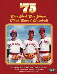 Cover image for '75: The Red Sox Team That Saved Baseball