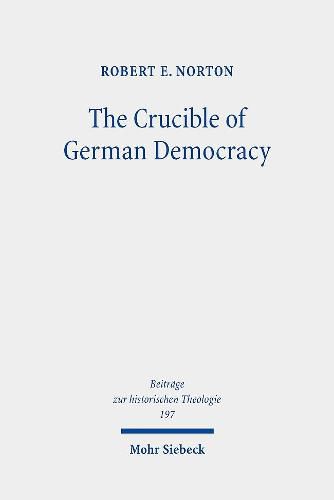 The Crucible of German Democracy: Ernst Troeltsch and the First World War