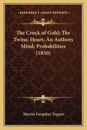 The Crock of Gold; The Twins; Heart; An Authors Mind; Probabilities (1850)