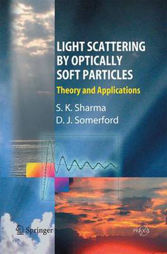 Cover image for Light Scattering by Optically Soft Particles: Theory and Applications