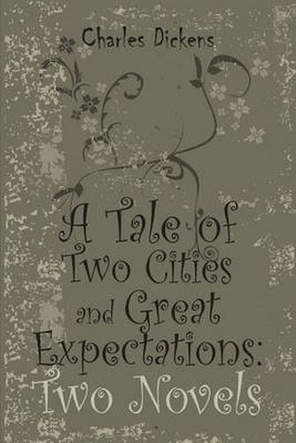 Cover image for A Tale of Two Cities and Great Expectations: Two Novels