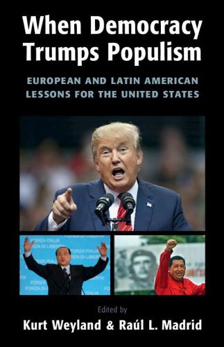 Cover image for When Democracy Trumps Populism: European and Latin American Lessons for the United States