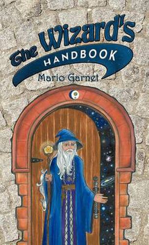 Cover image for The Wizard's Handbook: How to Be a Wizard in the 21st Century