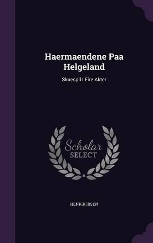 Cover image for Haermaendene Paa Helgeland: Skuespil I Fire Akter