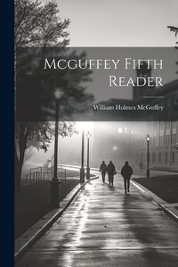 Cover image for Mcguffey Fifth Reader